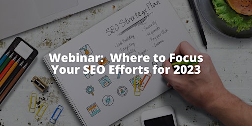 Webinar: Where to Focus Your SEO Efforts for 2023