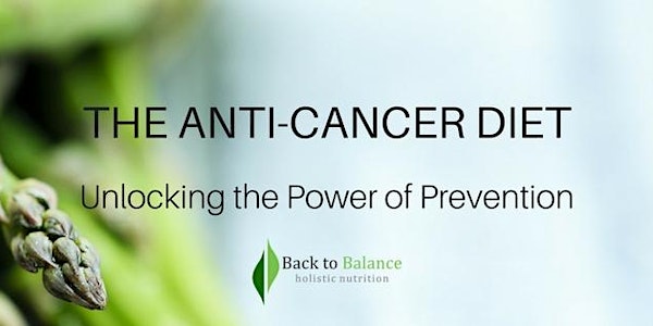 The Anti-Cancer Diet: Unlocking the Power of Prevention (Online Workshop)