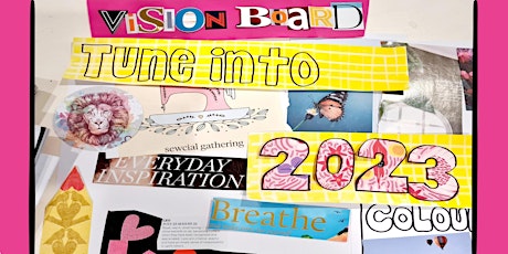 Tune into 2023 - Vision Board Workshop $60 primary image