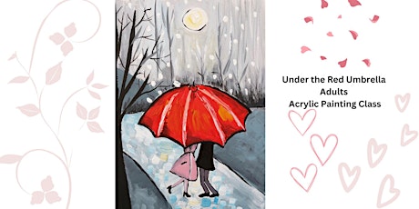 Under the Red Umbrella, Adults Acrylic Painting Class