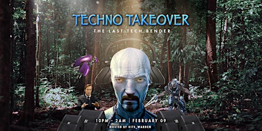 Techno Takeover - The Last Tech Bender