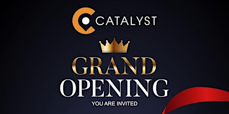Catalyst Grand Opening Service