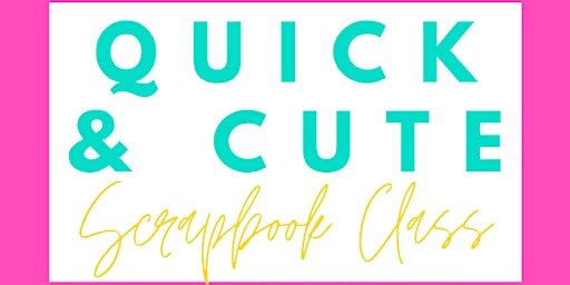 March Quick & Cute Scrapbook Class