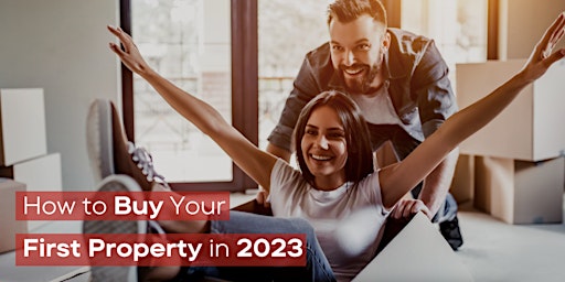 How to Buy Your First Property in 2023