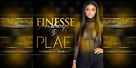 Finesse Fridays at Plae!! primary image