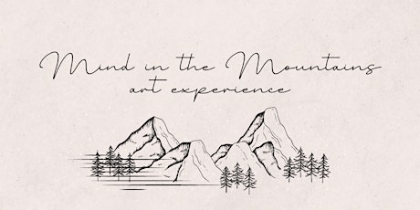 Mind in the Mountains Art Experience
