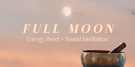 February Full Moon Energy Reset and Sound Meditation