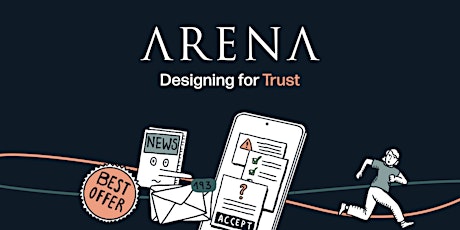 ARENA - Designing for Trust