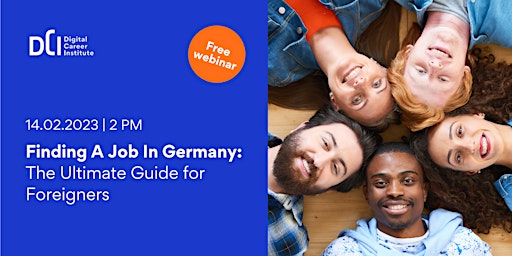 Finding A Job In Germany: The Ultimate Guide for Foreigners - 14.02.2023