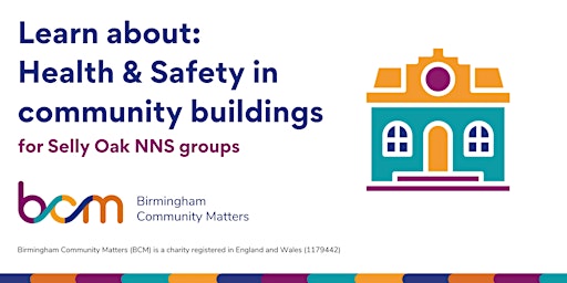 Learn about: Health and Safety in community buildings (for Selly Oak NNS)