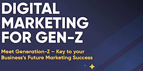 Digital Marketing for Gen-Z