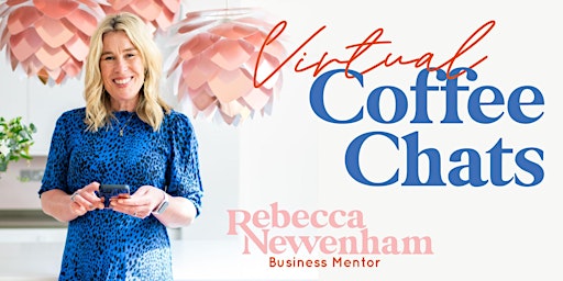 Virtual coffee chats for new business owners & entrepreneurs