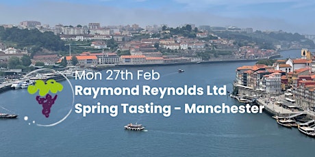 Raymond Reynolds Ltd Spring Tasting Manchester