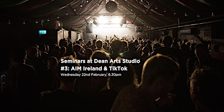 Imagem principal do evento Seminars at Dean Arts Studio: #3 AIM Ireland & TikTok