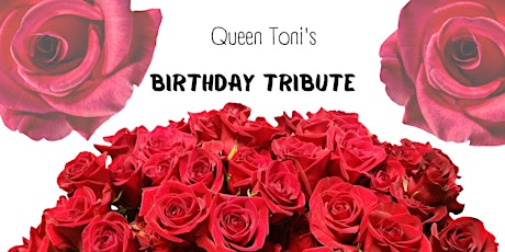 Queen Toni's Birthday Tribute