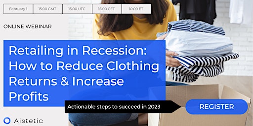 Retailing in Recession: How to Reduce Clothing Returns & Increase Profits