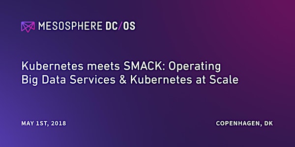 Kubernetes meets SMACK: Operating Big Data Services and Kubernetes at Scale