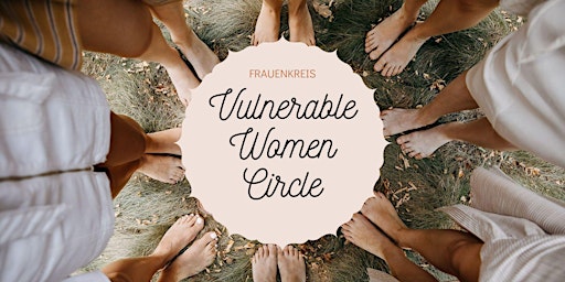 Frauenkreis "Vulnerable Woman Circle"