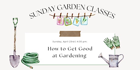 How to Get Good at Gardening