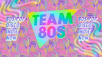 Team 80s • 80s Pop / NDW / Disco / Indie • Bielefeld