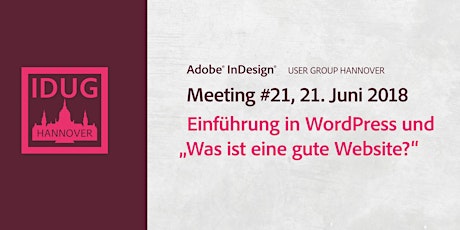 IDUG Hannover, Meeting #21: Einführung in WordPress und „Was ist eine gute Website?"