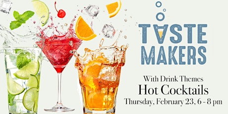 Hot Cocktails with Tastemakers