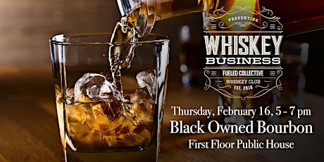 Whiskey Business featuring Black Owned Bourbon