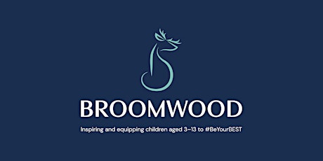 BROOMWOOD OPEN MORNING Friday 10 March (The new name for Northwood Schools)