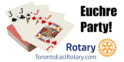 6th Annual Toronto East Rotary Club Euchre Party - March 3