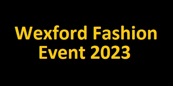 Wexford Fashion Event 2023