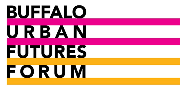 Buffalo Urban Futures Forum: The Future of the Niagara Street Corridor
