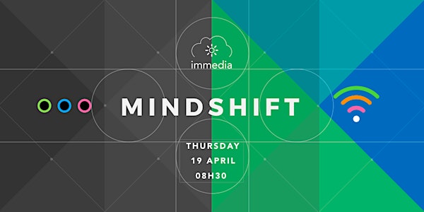 Mindshift Morning @ immedia