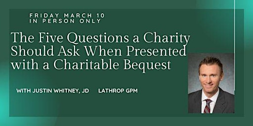 5 Questions a Charity Should Ask when presented with a Charitable Bequest