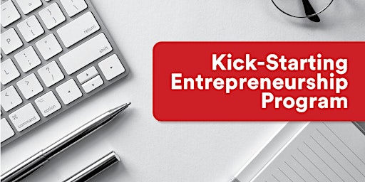 Kick-Starting Entrepreneurship Program - Pitching Your Business