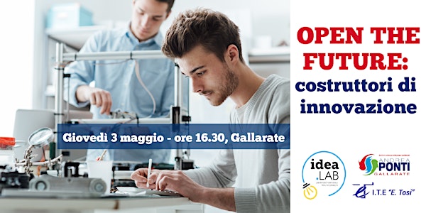 Open the future: costruttori di innovazione