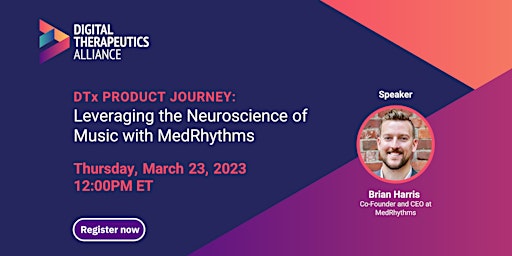 DTx Product Journey: Leveraging the Neuroscience of Music with MedRhythms