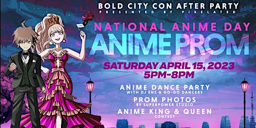 ANIME PROM - BOLD CITY CON 2023 After Party
