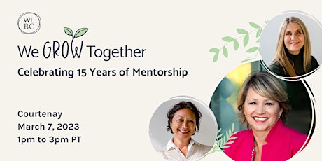 Imagem principal do evento WeGrowTogether: Celebrating 15 Years of Mentorship with WeBC