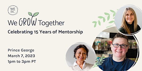 WeGrowTogether: Celebrating 15 Years of Mentorship with WeBC