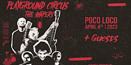 PLAYGROUND CIRCUS + THE SHAPERS + GUESTS - POCO LOCO, CHATHAM