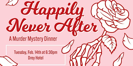 The Village Presents - Happily Never After: A Murder Mystery Dinner