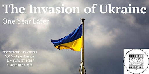 The Russian Invasion of Ukraine: One Year Later