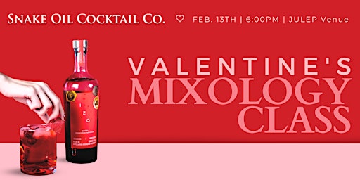 Valentine's Mixology Class: Snake Oil Cocktail Company
