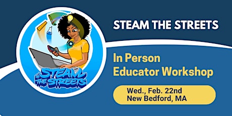 STEAM the Streets Educator Workshop - New Bedford, MA