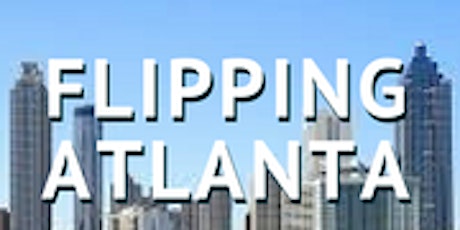 Flipping Atlanta - April 12 primary image