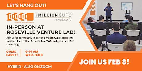 1 Million Cups Sacramento LIVE Event at the Roseville Venture Lab!