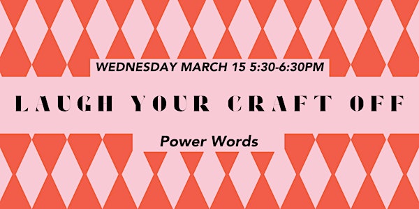 Laugh Your Craft Off: Power Words