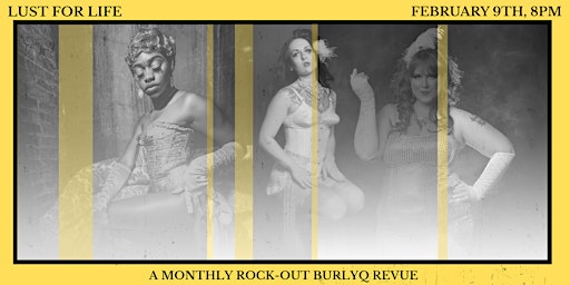 Lust for Life: a monthly Rock-Out BurlyQ Revue