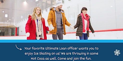 Ultimate Home Lending- Ice Skating Client Appreciation Event