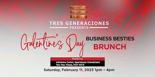 Tres Generaciones Presents: Galentines Day Business Bestie Brunch